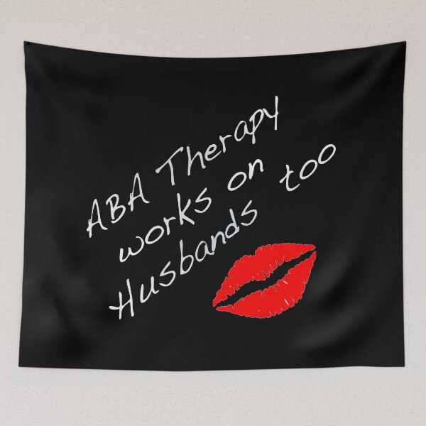 Item preview, ABA Therapy Works on Husbands too (White Font) designed and sold by AnJAutismWorld.