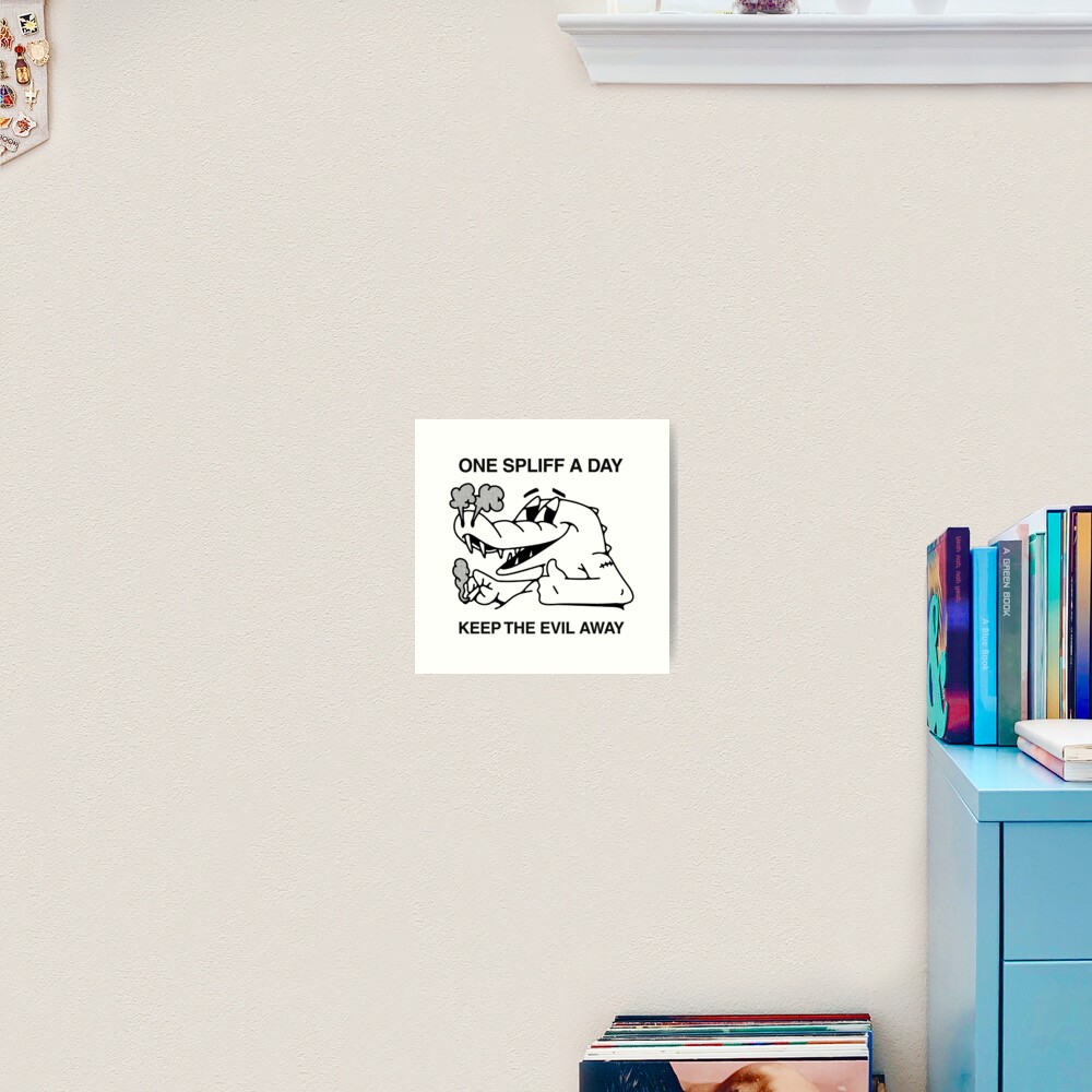 One Spliff A Day Keep The Evil Away "ONE SPLIFF A DAY KEEP THE EVIL AWAY" Art Print by hvrvmi | Redbubble