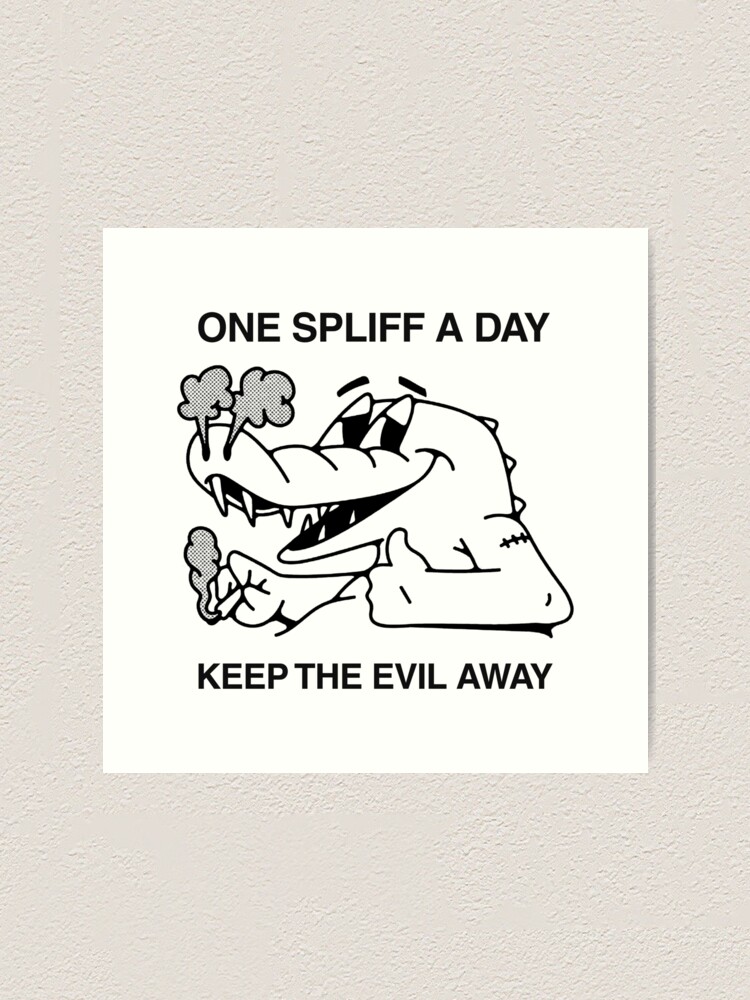 One Spliff A Day Keep The Evil Away "ONE SPLIFF A DAY KEEP THE EVIL AWAY" Art Print by hvrvmi | Redbubble