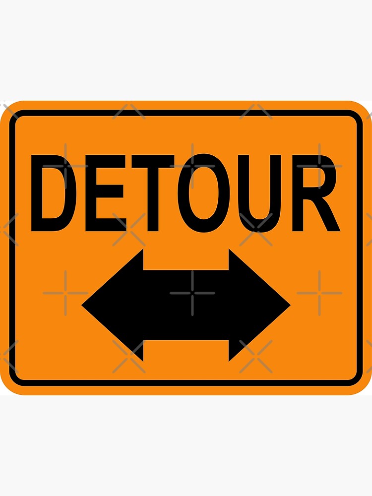 "Detour Sign AROUND" Poster for Sale by Zethinova Redbubble