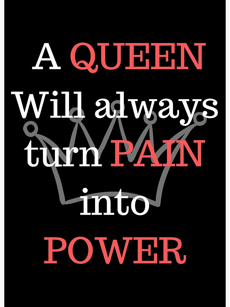A Queen will always turn pain into - Wild Woman Sisterhood