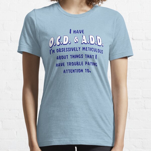 OCD & ADD - Blue/White Essential T-Shirt