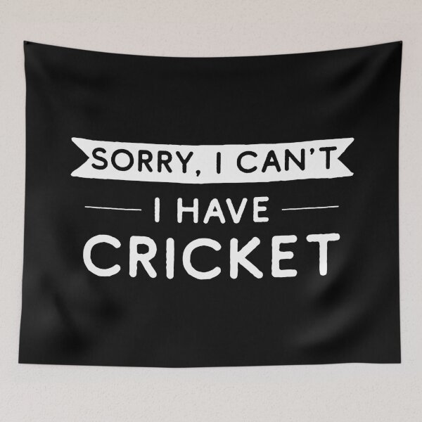 Item preview, Sorry I Can't I Have Cricket designed and sold by teesaurus.