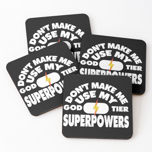 Item preview, Don't Make Me Use My God Tier Superpowers designed and sold by Bill Shearer.