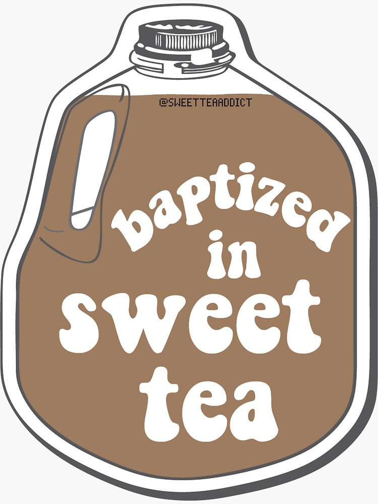 baptized in sweet tea shirt