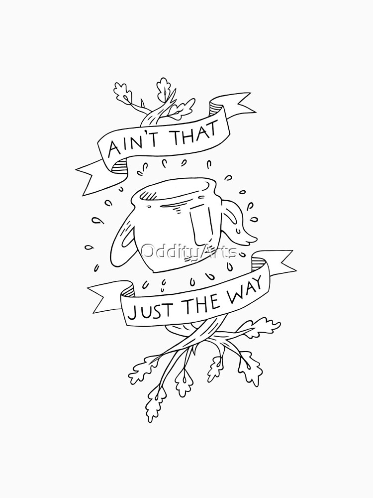 Ain't that just the way otgw greg quote by OddityArts