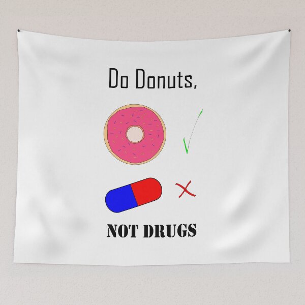 Item preview, Do Donuts, Not Drugs designed and sold by Wendy Steinberg Artist.