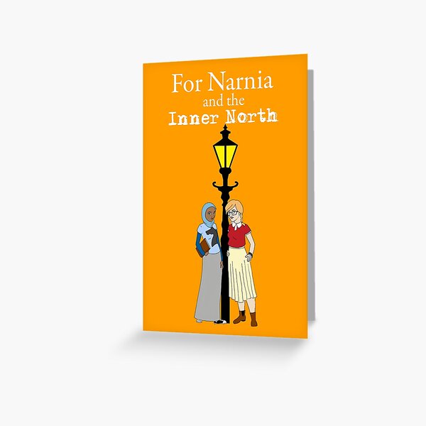 For Narnia and the Inner North Greeting Card