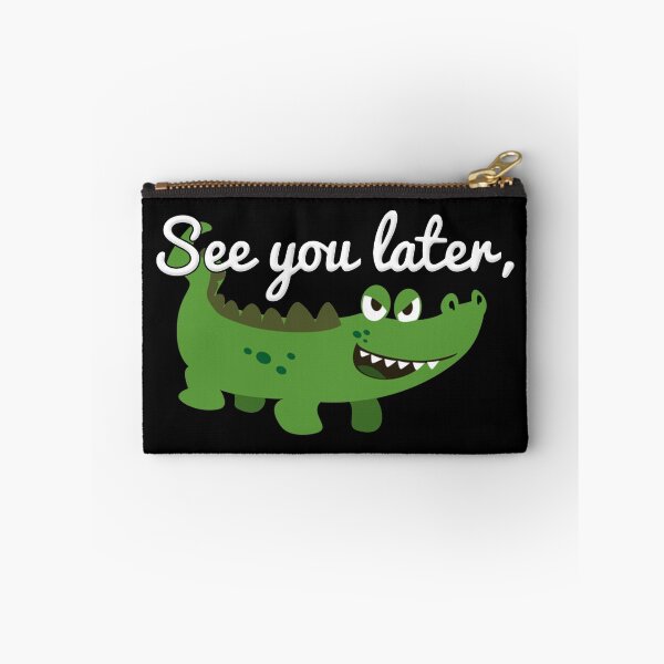 Item preview, See You Later Alligator Crocodile designed and sold by NibbledGang.