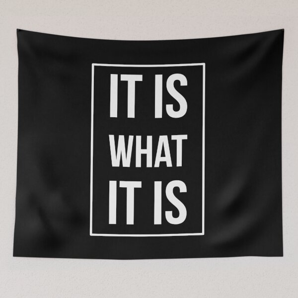 Item preview, It Is What It Is designed and sold by DiscoBoogie.