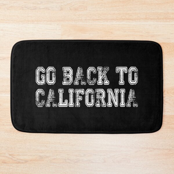 Item preview, Go Back To California designed and sold by NibbledGang.