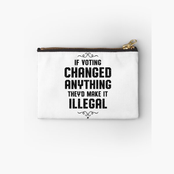 Item preview, If Voting Changed Anything Liberal Protest Vote designed and sold by oberdoofus.