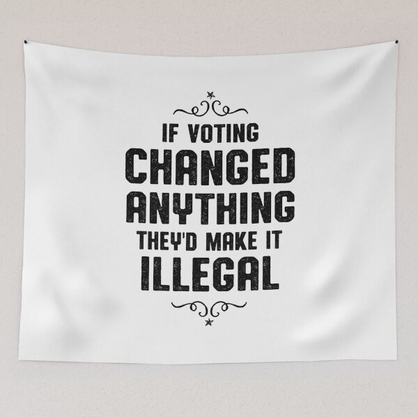 Item preview, If Voting Changed Anything Liberal Protest Vote designed and sold by oberdoofus.