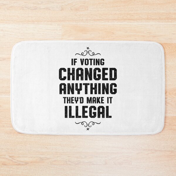 Item preview, If Voting Changed Anything Liberal Protest Vote designed and sold by oberdoofus.
