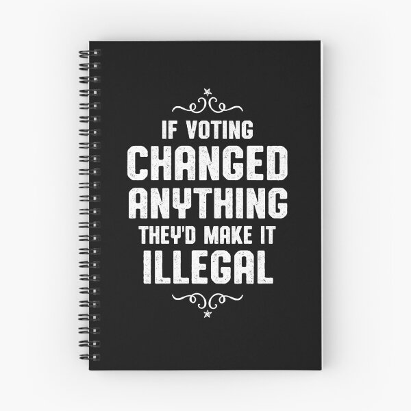 Item preview, If Voting Changed Anything Liberal Protest Vote designed and sold by oberdoofus.