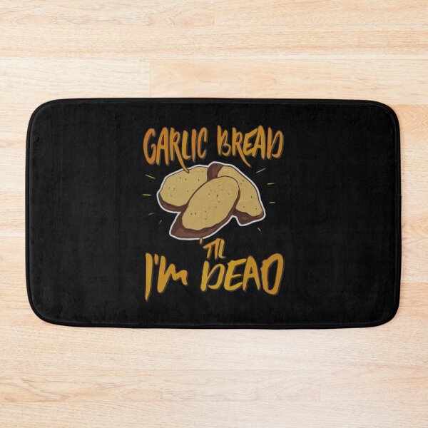 Item preview, Garlic Bread Til Im Dead designed and sold by NibbledGang.