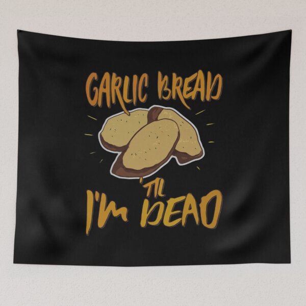 Item preview, Garlic Bread Til Im Dead designed and sold by NibbledGang.