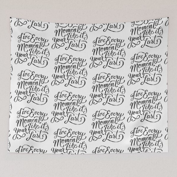 Item preview, Live every moment like it’s your last  designed and sold by Kerry Pritchard.
