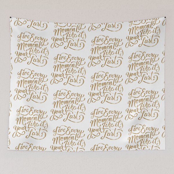 Item preview, Live every moment like it’s your last  designed and sold by Kerry Pritchard.