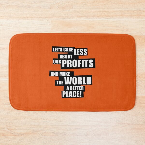 Item preview, Let’s care less about our profits and make the world a better place! (BW) designed and sold by MrFaulbaum.