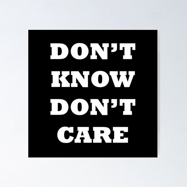 Item preview, DON'T KNOW DON'T CARE designed and sold by Zos Design.