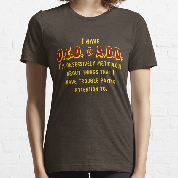 OCD & ADD - Maroon/Gold Essential T-Shirt