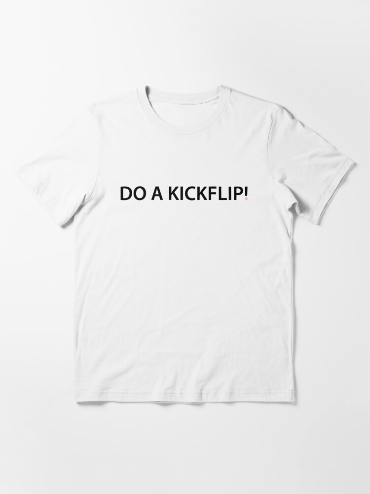 DO A KICKFLIP premium quality tees