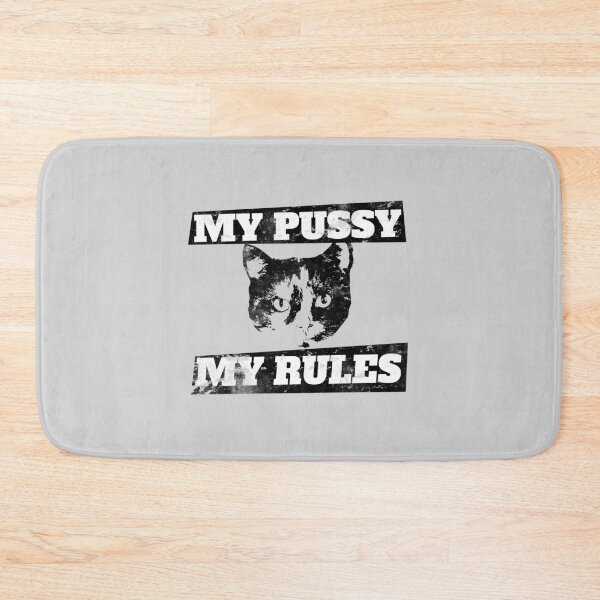 Item preview, My pussy my rules designed and sold by FrictionMaxxing.