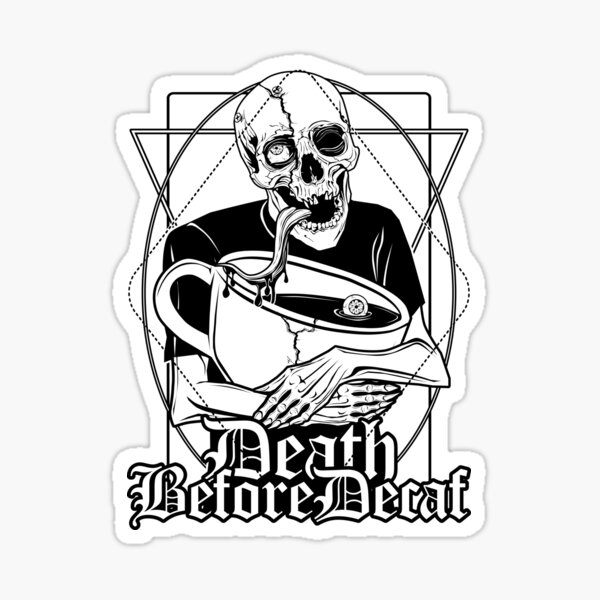 Death Before Decaf: Death and a big coffee cup Sticker