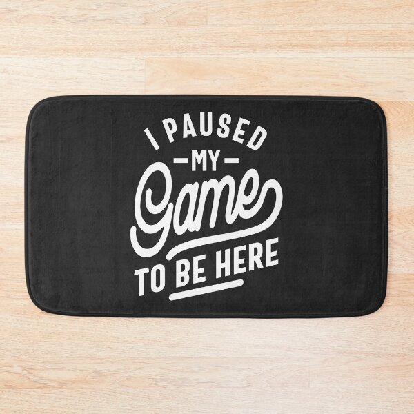 Item preview, I Paused My Game To Be Here designed and sold by cidolopez.