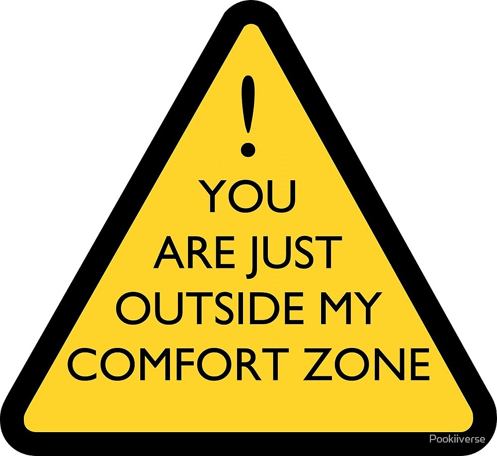 "You are just outside my comfort zone" by Pookiiverse Redbubble