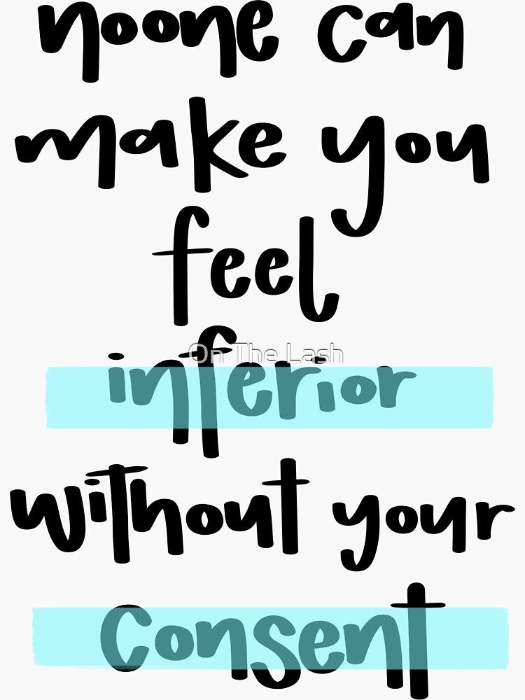 No One Can Make You Feel Inferior Sticker For Sale By Lash14 Redbubble   Bg,f8f8f8 Flat,750x,075,f Pad,750x1000,f8f8f8 