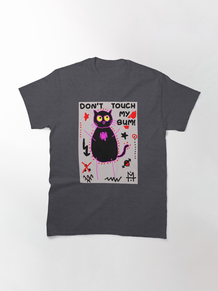 Alternate view of Scykosiz - Cat - Don't touch my bum Classic T-Shirt