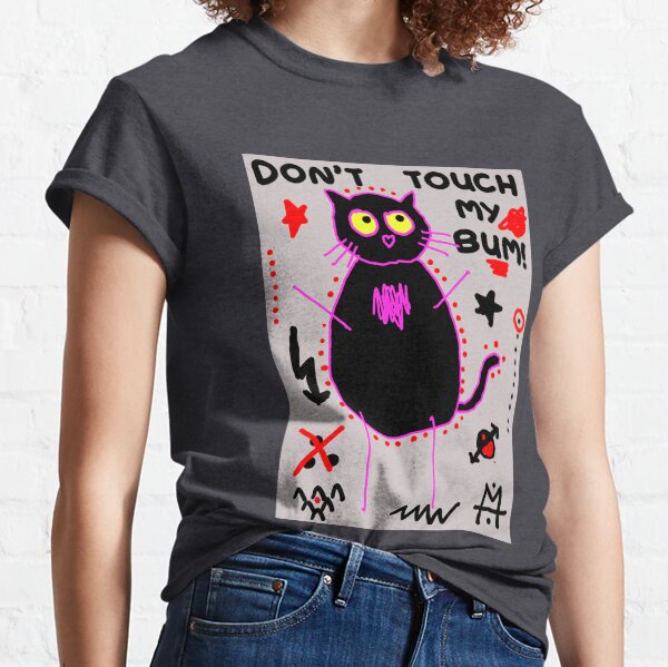 Scykosiz - Cat - Don't touch my bum Classic T-Shirt