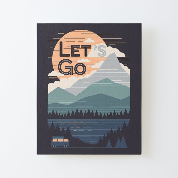 Let's Go Canvas Mounted Print