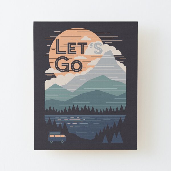 Let's Go Wood Mounted Print