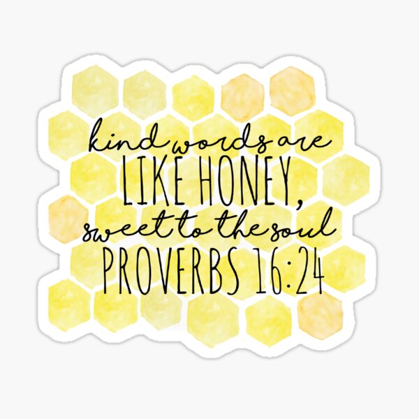 Kind Words are Like Honey Sticker
