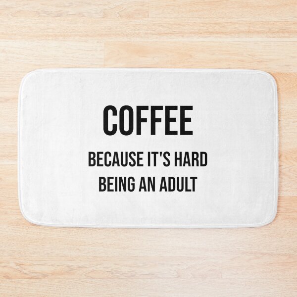 Item preview, Coffee - because it's hard being an adult designed and sold by kailukask.