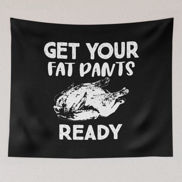 Item preview, Get Your Fat Pants Ready Thanksgiving Turkey Feast graphic designed and sold by tronictees.