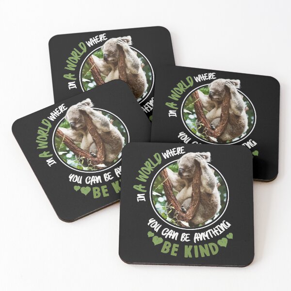 Item preview, In A World Where You Can Be Anything Be Kind - Koala Bear designed and sold by limthaihong.