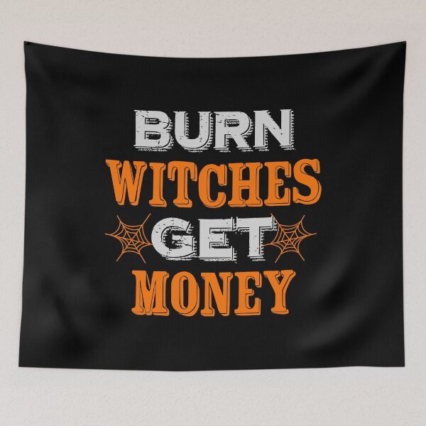 Item preview, Burn Witches Get Money Funny Halloween design designed and sold by sabertronics.