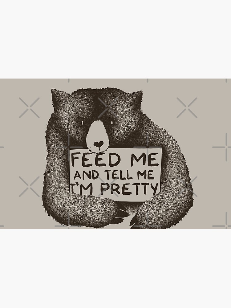 Feed Me and Tell Me I'm Pretty Bear Essential T-Shirt for Sale by  tobiasfonseca