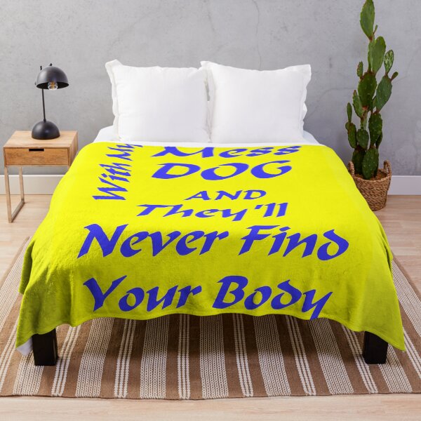 Item preview, Don't Mess With My Dog designed and sold by robspencer.