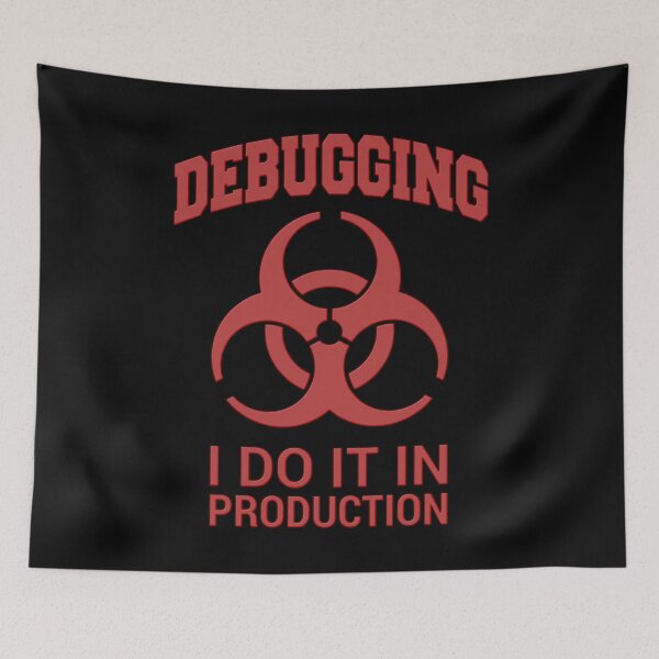 Item preview, DEBUGGING I do it in production - Red Text Programmer Humor Design designed and sold by geeksta.