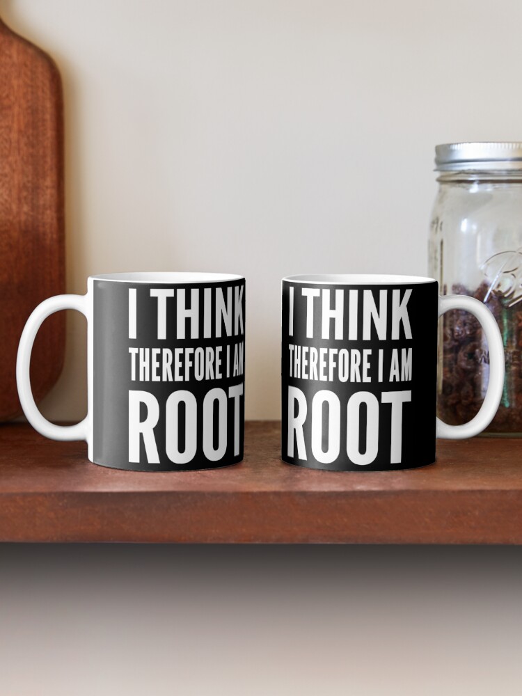 Alternate view of I think therefore I am root - Funny Computer Sysadmin Design Mug