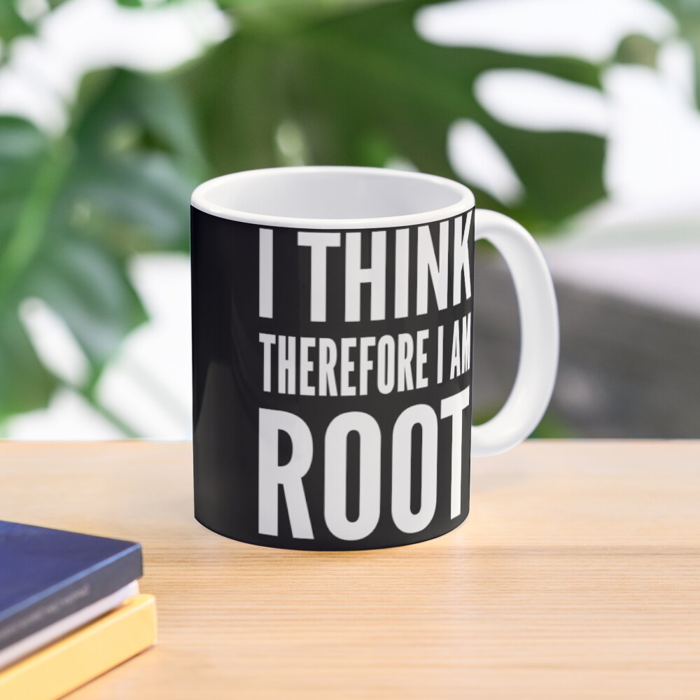 I think therefore I am root - Funny Computer Sysadmin Design Mug