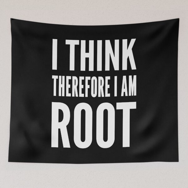 Item preview, I think therefore I am root - Funny Computer Sysadmin Design designed and sold by geeksta.