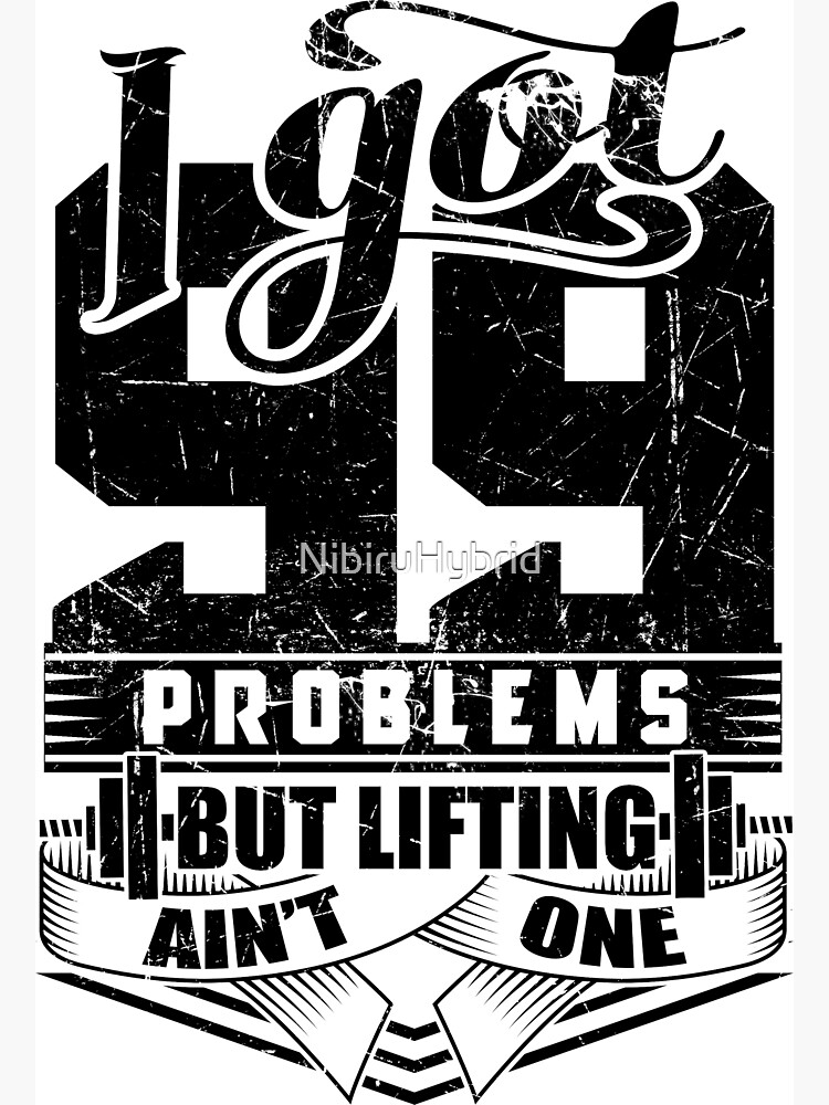 I Got 99 Problems But Lifting Ain't One Gym Fitness by NibiruHybrid