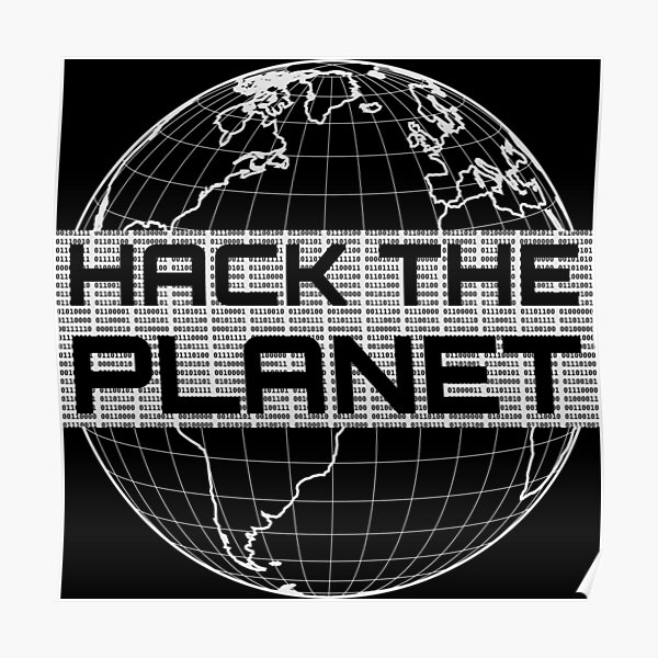 Hack the Planet - Light Gray Globe Design for Computer Hackers Poster