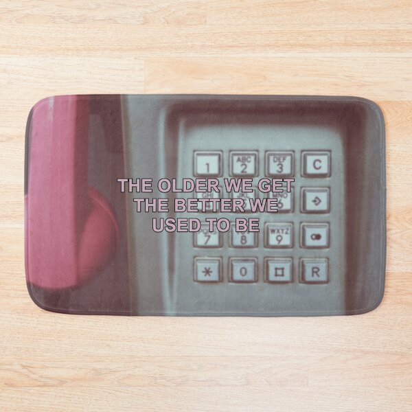 Item preview, the older we get, the better we used to be designed and sold by VolatileMatter.